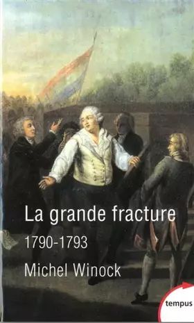Couverture du produit · La grande fracture 1790-1793