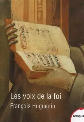 Couverture du produit · Les voix de la foi: Vingt siècles de catholicisme par les textes