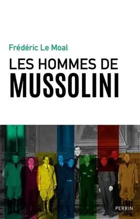 Couverture du produit · Les hommes de Mussolini
