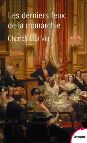 Couverture du produit · Les derniers feux de la monarchie
