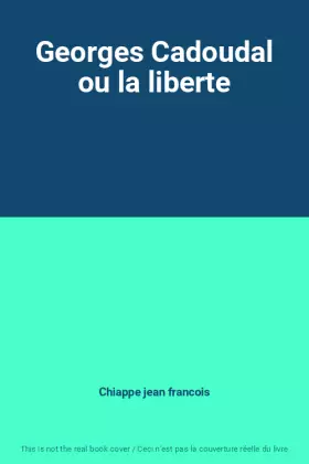 Couverture du produit · Georges Cadoudal ou la liberte