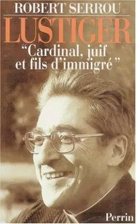 Couverture du produit · LUSTIGER. Cardinal, juif et fils d'immigré