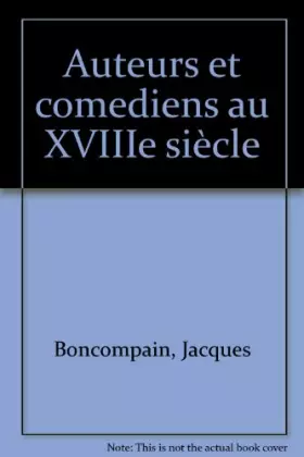 Couverture du produit · Auteurs et comédiens au XVIIIe siècle