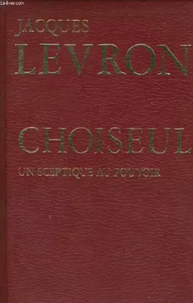 Couverture du produit · Choiseul : un sceptique au pouvoir
