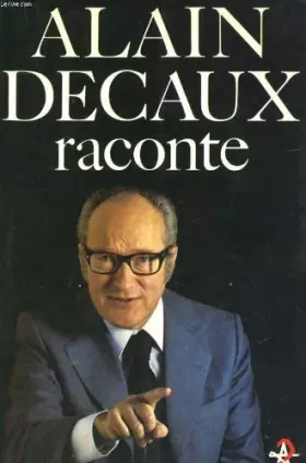 Couverture du produit · ALAIN DECAUX RACONTE. Tome 1
