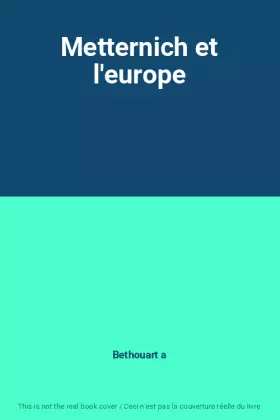 Couverture du produit · Metternich et l'europe