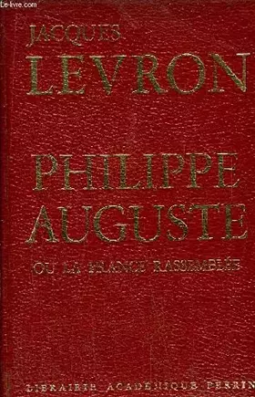 Couverture du produit · Philippe auguste ou la France rassemblee