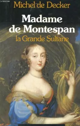 Couverture du produit · Madame de montespan, la grande sultane