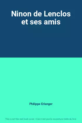 Couverture du produit · Ninon de Lenclos et ses amis