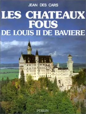 Couverture du produit · Les Châteaux fous de Louis II de Bavière