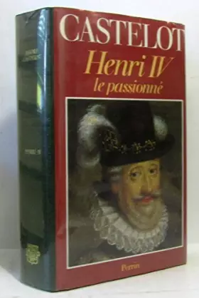 Couverture du produit · Henri IV, le passionné