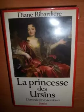 Couverture du produit · La princesse des Ursins - Dame de fer et de velours