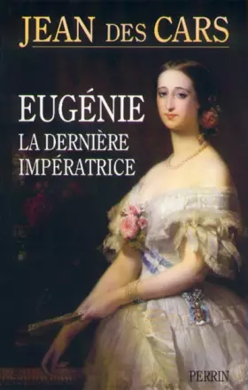 Couverture du produit · Eugénie, la dernière impératrice