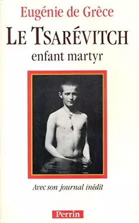 Couverture du produit · Le Tsarévitch, enfant martyr