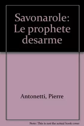 Couverture du produit · SAVONAROLE. : Le prophète désarmé