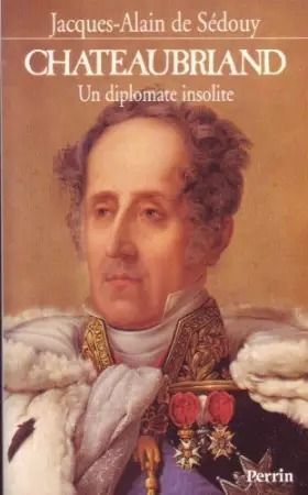 Couverture du produit · Chateaubriand : Un diplomate insolite