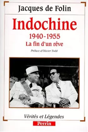 Couverture du produit · INDOCHINE 1940-1955. La fin d'un rêve