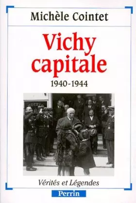 Couverture du produit · VICHY CAPITALE 1940-1944