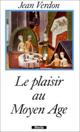 Couverture du produit · Le plaisir au Moyen âge