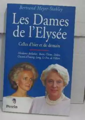 Couverture du produit · Les dames de l'Élysée : Celles d'hier et de demain