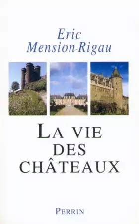 Couverture du produit · La vie des châteaux