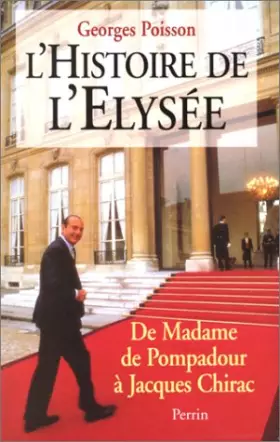Couverture du produit · Histoire de l'Elysée: de Mme de Pompadour à Jacques Chirac