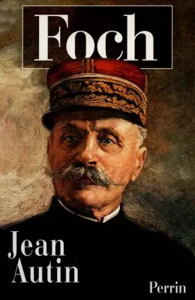 Couverture du produit · Foch ou Le triomphe de la volonté