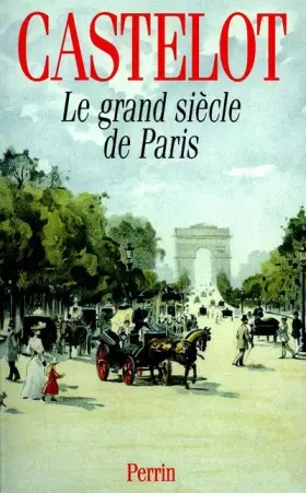Couverture du produit · Le grand siècle de Paris