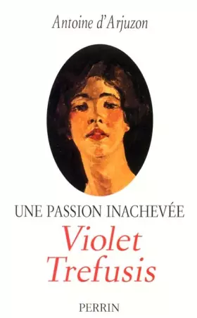 Couverture du produit · Une passion inachevée : Violette Trefusis