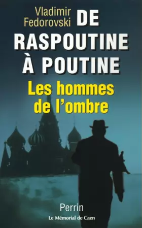 Couverture du produit · De Raspoutine à Poutine. Les Hommes de l'ombre