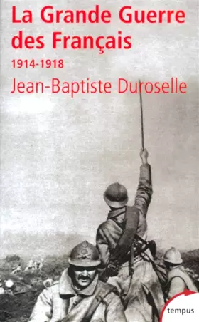 Couverture du produit · La grande guerre des français, 1914-1918