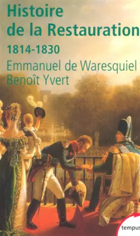 Couverture du produit · Histoire de la restauration, 1814-1830