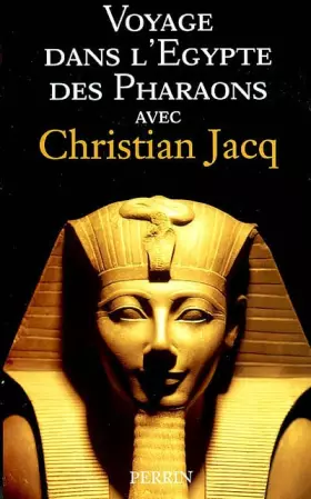 Couverture du produit · Voyage dans l'Egypte des Pharaons avec Christian Jacq