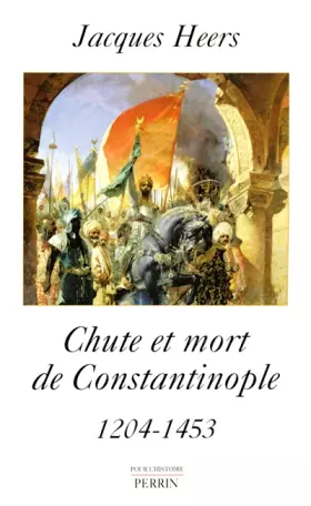 Couverture du produit · Chute et mort de Constantinople