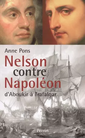 Couverture du produit · Nelson contre Napoléon : D'Aboukir à Trafalgar