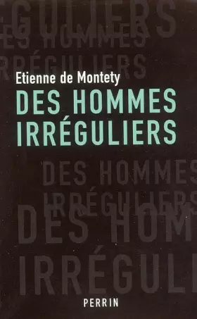 Couverture du produit · Des hommes irréguliers