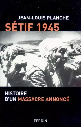 Couverture du produit · Sétif 1945 : Histoire d'un massacre annoncé