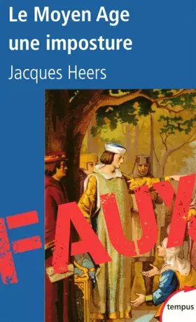 Couverture du produit · Le Moyen Age, une imposture