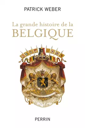 Couverture du produit · La grande histoire de la Belgique