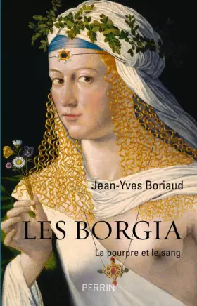 Couverture du produit · Les Borgia: La pourpre et le sang