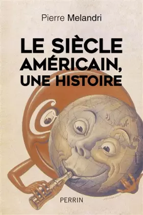 Couverture du produit · Le siècle américain, une histoire