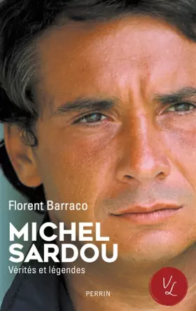 Couverture du produit · Michel Sardou, Vérités et Légendes
