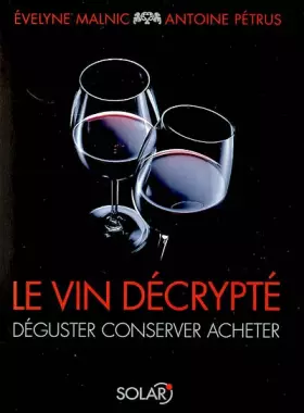 Couverture du produit · Le vin décrypté : Déguster, conserver, acheter