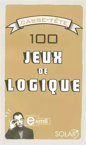 Couverture du produit · 100 JEUX DE LOGIQUE
