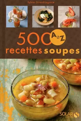 Couverture du produit · 500 RECETTES SOUPES DE A A Z