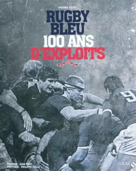 Couverture du produit · Rugby Bleu : 100 ans d'exploits
