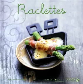 Couverture du produit · Raclettes - Variations gourmandes