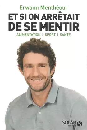 Couverture du produit · Et si on arrêtait de se mentir