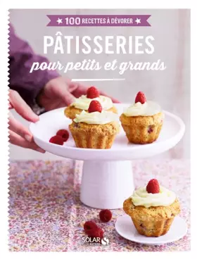 Couverture du produit · 100 Recettes à dévorer - Pâtisseries pour petits et grands