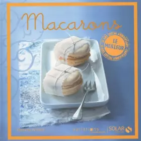 Couverture du produit · Macarons - le meilleur des variations gourmandes